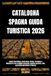CATALOGNA Independently Published CATALOGNA SPAGNA GUIDA TURISTICA 2026 Paperback