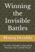 Winning Independently Published Winning the Invisible Battles Paperback