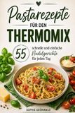 Pastarezepte Bol Pastarezepte für den Thermomix