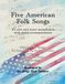 Five American Folk Songs for Alto and Tenor Saxophones with Piano accompaniment: saxophone duets