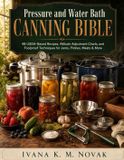 Pressure Independently Published Pressure and Water Bath Canning Bible