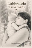 L'abbraccio di una madre