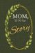 Mom, Tell Me Your Story: A Guided Memory Journal