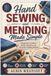 Hand Sewing and Mending Made Simple: A Beginner's Guide to Basic Stitches and Everyday Clothing Repairs
