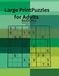Large Print Puzzles For Adults: A Big Variety Puzzle Book — Word Search, Sudoku, Crosswords & Logic Puzzles for Adults & Seniors