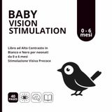 BABY VISION STIMULATION: Libro Stimolazione Visiva da 0 a 6 mesi ad Alto Contrasto