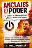 ANCLAJES DE PODER: La Técnica de PNL para Activar tu Máximo Potencial al Instante