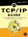 The Phaidon SARL The TCP/IP Guide: A Comprehensive, Illustrated Internet Protocols Reference