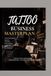 Tattoo Business Masterplan: Vom Tattoo Artist zum professionell aufgebauten Business