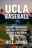 UCLA The Diamond Republic: College Baseball and the American Imagination- UCLA Baseball