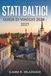 STATI BALTICI GUIDA DI VIAGGIO 2026 - 2027: Estonia, Lettonia e Lituania con Tallinn, Riga, Vilnius, coste panoramiche e vie stradali