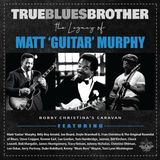 True Various Artists - True Blues Brother: The Legacy Of Matt 'Guitar' Murphy (2 LP)