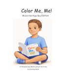 Color Me, Me! Mixed Heritage Boy Edition: A Personalized Multicultural Activity & Coloring Book