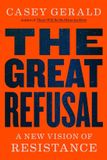 The Little Brown and Company The Great Refusal Paperback