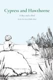 Cypress and Hawthorne: A Boy and a Bird on the First Day of Middle School