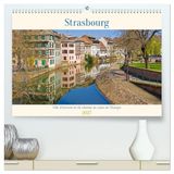 Strasbourg Calvendo Strasbourg - Ville d'histoire et de charme au c¿ur de l'Europe (Calendrier mural haut de gamme 2027 DIN A2 vertical)