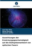 Auswirkungen Verlag Unser Wissen Auswirkungen der Erwärmungsgeschwindigkeit auf die Glühspitzenantwort von optischen Fasern