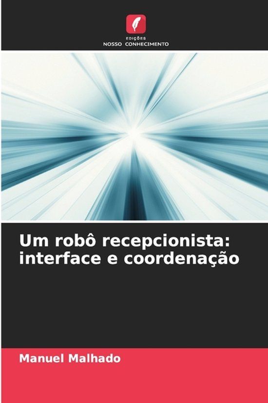 Um OmniScriptum SRL Um robô recepcionista: interface e coordenação