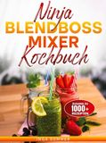 Ninja BlendBoss Mixer Kochbuch