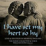 The Dufay Collective & Voice - I Have Set My Hert So Hy