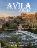 Avila: A Collection of 40 Scenic Photographs Showcasing the Avila