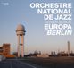 Outhere Orchestre National De Jazz & Olivier Benoît - Europa Berlin (CD)