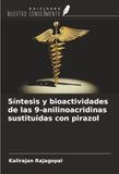 Síntesis y bioactividades de las 9-anilinoacridinas sustituidas con pirazol