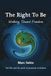The Right To Be: Walking Toward Freedom. Tai Chi and the path of personal evolution.