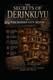 The Secrets of Derinkuyu: The Hidden City Below