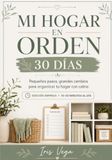 Mi Hogar en orden: Pequeños pasos ,Grandes cambios para organizar tu hogar con calma