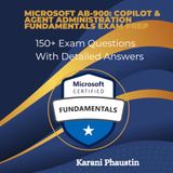 Microsoft AB-900: Copilot & Agent Administration Fundamentals Exam Prep 150+ Exam Questions With Detailed Answers