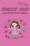 Princess River Princess River and the Butterfly Parade