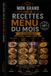 LES RECETTES — 1 MOIS DE MENU: Plus de 100 recettes pour planifier 4 semaines de repas variés et équilibrés