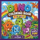 Dino Coloring Book for Kids: 55 Cute Dinosaur Designs for Boys and Girls Ages 4-8