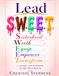 Lead S.W.E.E.T.: Sisterhood Worth Equip Empower Transform, A Journal and Workbook for Women