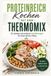 Proteinreich Thermomix Proteinreich kochen: 50 schnelle und einfache Eiweißrezepte für einen aktiven Alltag
