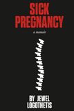 Sick Pregnancy: A Memoir