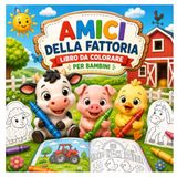 AMICI DELLA FATTORIA - LIBRO DA COLORARE PER BAMBINI