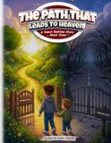 The path that leads to heaven: A Sweet Bedtime Story About Jesus