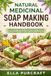 NATURAL MEDICINAL SOAP MAKING HANDBOOK