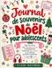 Journal de souvenirs de Noël pour adolescents: Pages interactives pour l'expression de soi, le développement émotionnel, la créativité et une réflexion saisonnière significative