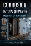 Corrosion Libri GmbH Corrosion and Material Degradation in Industrial Air Handling Units