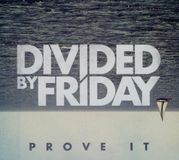 Suburban Divided By Friday Prove It