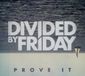 Suburban Divided By Friday Prove It