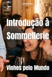 Introdução à Sommellerie: Vinhos pelo Mundo