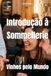 Introdução à Sommellerie: Vinhos pelo Mundo