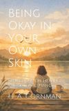 Being Independently Published Being Okay in Your Own Skin Paperback