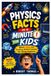 Physics Facts in a Minute for Kids: Quick, Easy, and Exciting Science Lessons for Young Explorers