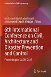 6th Springer Nature Lecture Notes in Civil Engineering 713- 6th International Conference on Civil, Architecture and Disaster Prevention and Control
