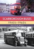 Scarborough Amberley Publishing Scarborough Buses, 1940s–1960s Paperback